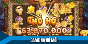 Game Nổ Hủ Mới